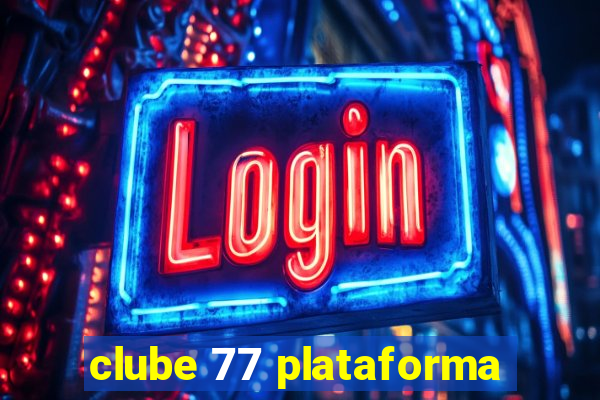 clube 77 plataforma